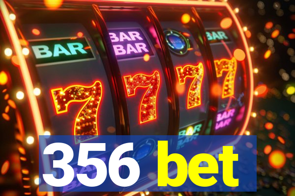 356 bet